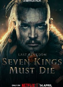 Последнее королевство: Семь королей должны умереть (2023)